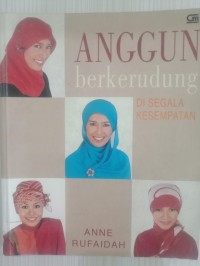 Anggun Berkerudung di Segala Kesempatan