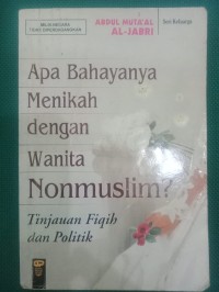 Apa Bahayanya Menikah dengan Wanita Nonmuslim : Tinjauan Fiqih dan Politik