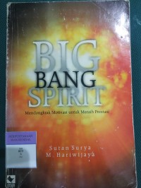 Big Bang Spirit ; Mendongkrak Motivasi untuk Meraih Prestasi