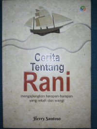 Cerita Tentang Rani : Mengapungkan Harapan-Harapan yang rekah dan wangi