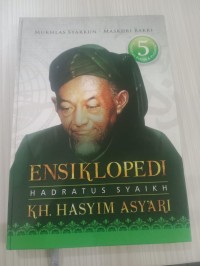 Ensiklopedia Hadratus Syaikh KH Hasyim Asy'ari Jilid 5