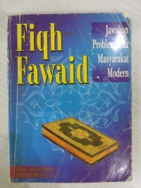 Fiqh Fawaid ; Jawaban Problematika Masyarakat Modern