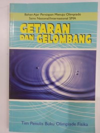 Getaran dan Gelombang : Bahan Ajar Persiapan Menuju Olimpiade Sains Nasional/Internasional SMA