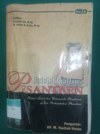 Intelektualisme Pesantren ; Potret Tokoh dan Cakrawala Pemikiran di Era Pertumbuhan Pesantren Seri 1