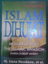 Islam Di Hujat : Menjawab Buku The Islamic Invasion