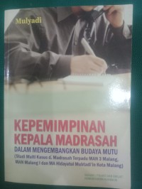 Kepemimpinan Kepala Madrasah Dalam Mengembangkan Budaya Mutu