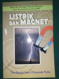 Listrik dan Magnet : Bahan Ajar Persiapan Menuju Olimpiade Sains Nasional/Internasional SMA