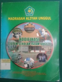 Madrasah Aliyah Unggul Kodifikasi Sistem Sekolah Islam Unggul