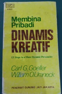 Membina Pribadi Dinamis Kreatif ; 13 Steps to a More Dynamic Personality