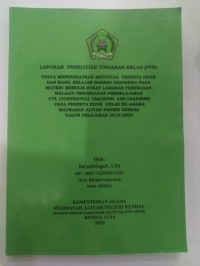 Laporan Penelitian Tindakan Kelas [PTK] ; Upaya Meningkatkan Aktivitas Peserta Didik Dan Hasil Belajar Bahasa Indonesia