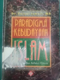 Paradigma Kebudayaan Islam ; Studi Kritis dan Refleksi Historis