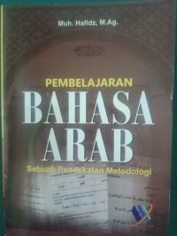 Pembelajaran Bahasa Arab ; Sebuah Pendekatan Metodologi