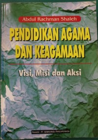 Pendidikan Agama Dan Keagamaan ; Visi, Misi dan Aksi