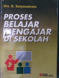 Proses Belajar Mengajar Di Sekolah