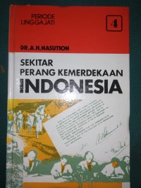 Sekitar Perang Kemerdekaan Indonesia Jilid 4 ; Periode Linggajati