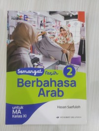 Semangat Fasih Berbahasa Arab ; Untuk MA Kelas XI