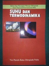 Suhu dan Termodinamika : Bahan Ajar Persiapan Menuju Olimpiade Sains Nasional/Internasional SMA