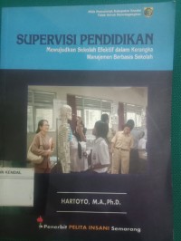 Supervisi Pendidikan ; Mewujudkan Sekolah Efektif dalam Kerangka Manajemen Berbasis Sekolah