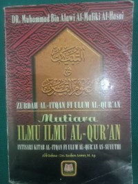 Zubdah Al-Itqan Fi Ulum Al-Qur'an : Mutiara Ilmu Ilmu Al-Qur'an